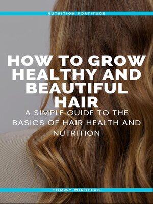 cover image of How to Grow Healthy and Beautiful Hair